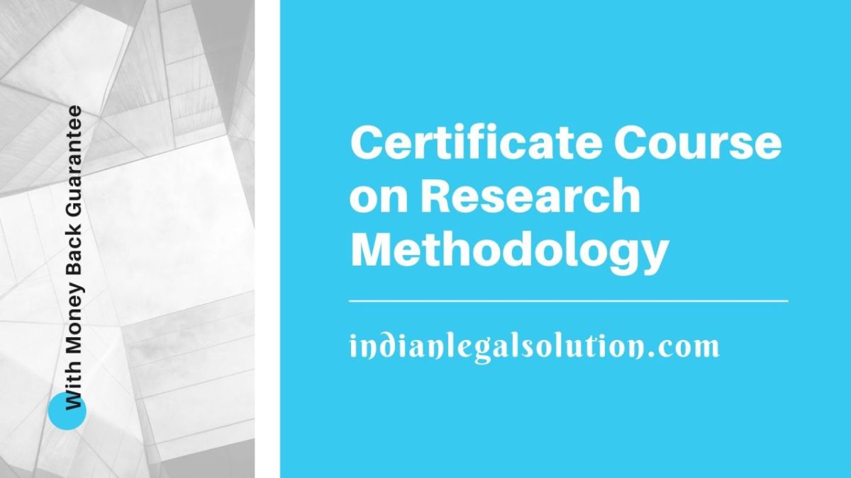 Certificate Course on Research Methodology (10th Batch) by indianlegalsolution.com